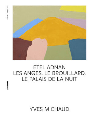 cover image of Etel Adnan. Les anges, le brouillard, le Palais de la nuit
